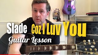 Video thumbnail of "Slade - Coz I Luv You - Easy Acoustic Guitar Lesson"