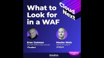 What to Look for in a WAF (Recorded live at the Comprehensive Cybersecurity Event)