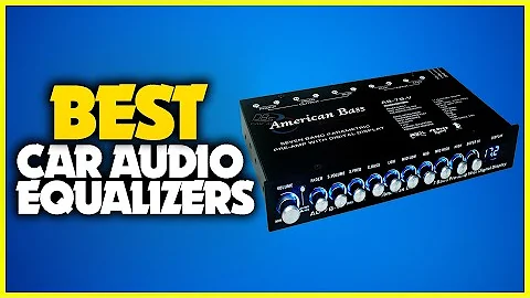 Best Car Audio Equalizers 2022 - Top 5 Car Amplifier Equalizers For Your Car