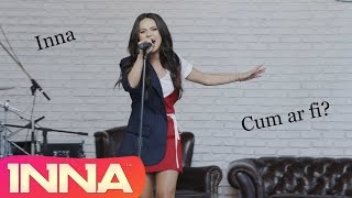 Inna-Cum ar fi?(Lyrics-versuri)