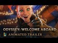 Welcome aboard  odyssey animated trailer  league of legends