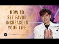 How To See Favor Increase In Your Life | Joseph Prince