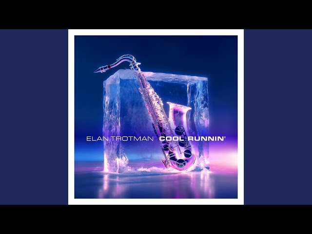 Elan Trotman - Cool Runnin'