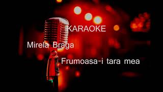 Video thumbnail of "Mirela Braga   Frumoasa i tara mea Karaoke"