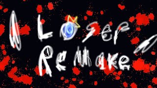 LOSER remake// 2 years later!
