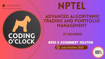 NPTEL Advanced Algorithmic Trading and Portfolio Management Week 0 QUIZ Solution July-October 2025