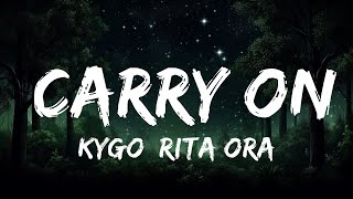Kygo, Rita Ora - Carry On (Lyrics)  | Best Vibing Music