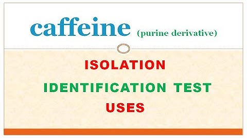isolation of caffeine from tea leaves , pharmacognosy  , isolation of caffeine