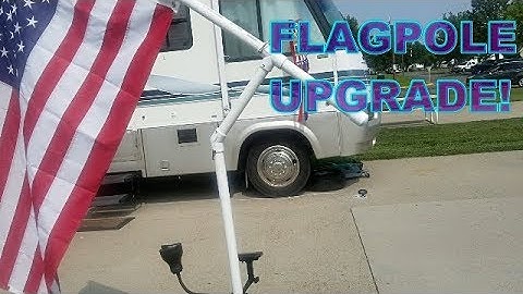 Update-Upgrade DIY Lighted RV Flag Pole - full time rving - RVSWAT