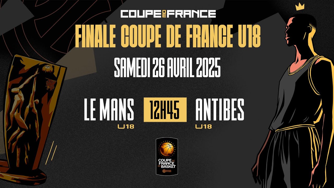 FINALE COUPE DE FRANCE U18 | Le Mans - Antibes