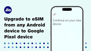eSIM transfer from any android device to Google Pixel