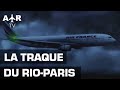 AF 447 : la traque du vol Rio-Paris - Ce qu’il s’est vraiment passé - AirTV Documentaire - HD - GPN