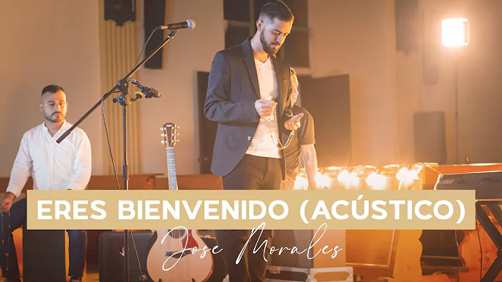 Eres Bienvenido  Jose Morales Msico (Acstico)