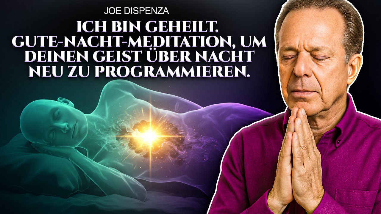 Dr. Joe Dispenza – Schlafmeditation zur Selbstheilung und Umprogrammierung des Geistes über Nacht