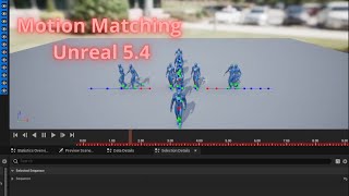 Unreal Engine 5.4 - Motion Matching