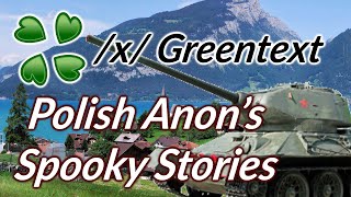 4Chan Stories - Polish Anon's Spooky Stories - /x/ Greentext Thread
