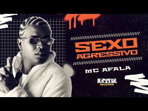 Sexo Agressivo - Mc Afala (Profissão Mc) #playzickarecords