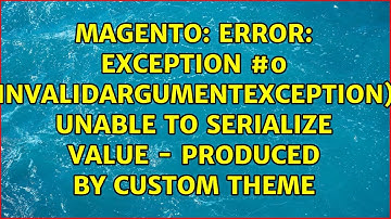 Error: Exception #0 (InvalidArgumentException): Unable to serialize value - Produced by custom...