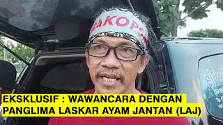 Eksklusif - Wawancara Dengan Panglima Laskar Ayam Jantan (LAJ) Uki Nugraha