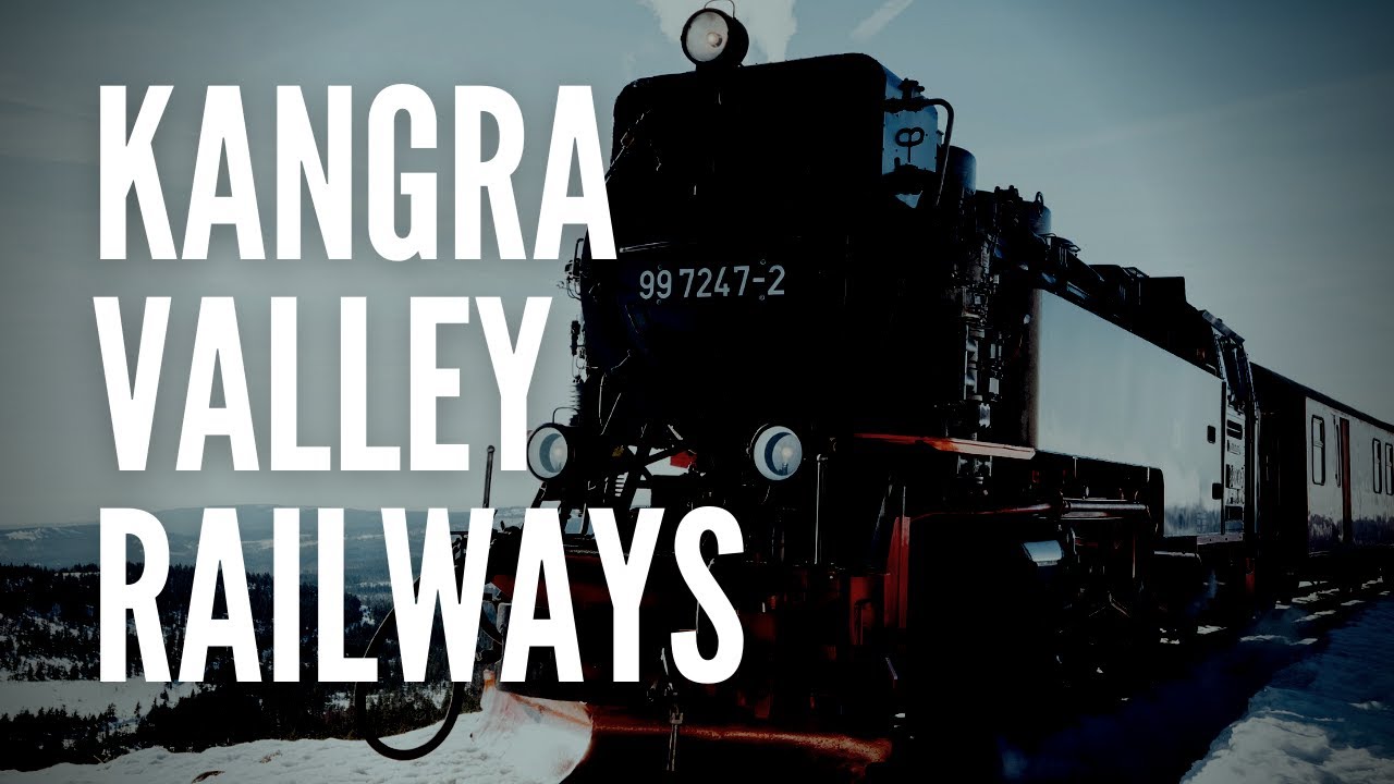 My Amazing Journey to Kangra Valley Railway Himachal Pradesh | Mountain Railways of India