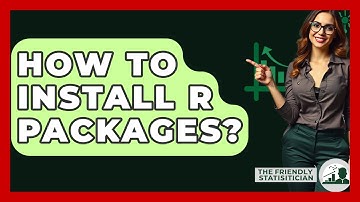 How To Install R Packages? - The Friendly Statistician