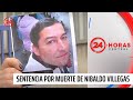 Así vivieron la familia y amigos la sentencia por la muerte de Nibaldo Villegas | 24 Horas TVN Chile