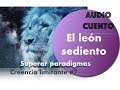 Cuando te enfrentas a tus miedos, descubres la verdad - Audiocuento Superación Personal