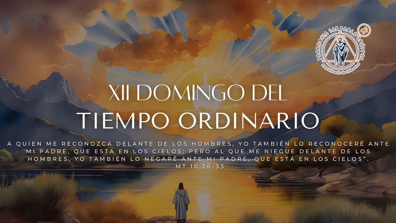 XII Domingo del Tiempo Ordinario. 21 de junio 2026. Santa Misa 11:00 a.m.