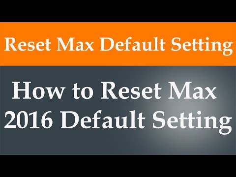 How to Reset 3ds Max 2016 to default settings