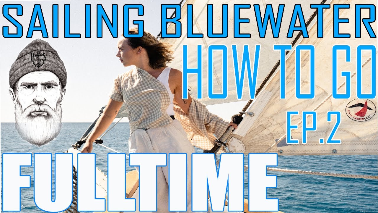 Sailing, sailboat living how to go full time and Bluewater cruise EP2