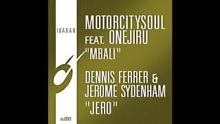 Motorcitysoul - Mbali feat. Onejiru (Jerome Sydenham Vocal Dub) [Ibadan Records, IRC099_01]