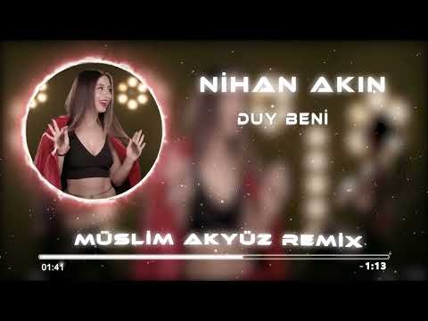 Nihan Akın - Duy Beni ( Müslim Akyüz Remix )