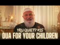 DUA FOR YOUR CHILDREN RAMADAN SERIES EP 25 Ustadh Mohamad Baajour 