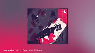 Nokiaa x Deauxnuts - Safehouse