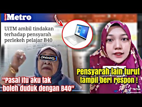 VIRAL ! PENSYARAH UiTM HIN4 PELAJAR B40, INI RESPON DARI PENSYARAH LAIN YANG TERKESAN