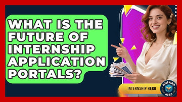 What Is The Future Of Internship Application Portals? - Internship Hero