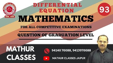 Differential Euqation || Question of Graduation Level and Solution of  93 || Mathur Classes ||