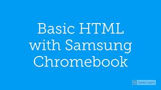 HTML with Samsung Chromebook