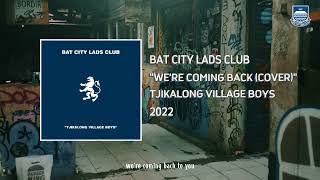 Download Lagu BAT CITY LADS CLUB - We're Coming Back MP3 Download Lagu BAT CITY LADS CLUB - We're Coming Back MP3