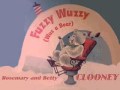 Fuzzy wuzzy wuz a bear sung by rosemary and betty clooney