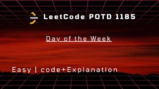LeetCode 1185 | Day of the Week | Easy | C++ | Mathematical Approach | POTD