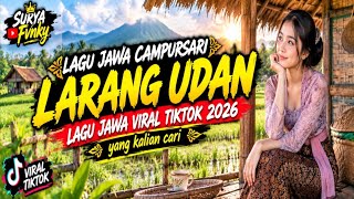 LARANG UDAN - LAGU JAWA CAMPURSARI VIRAL TERBARU BIKIN ADEM DI TELINGA DAN BIKIN NAGIH