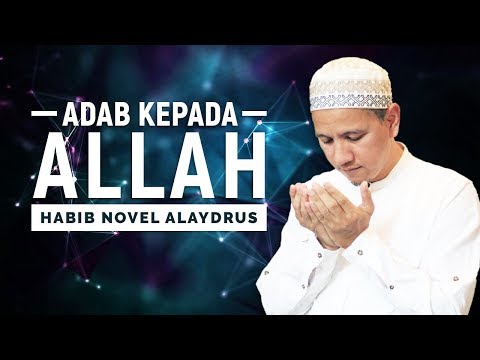 Adab Kepada Allah, Habib Novel Alaydrus