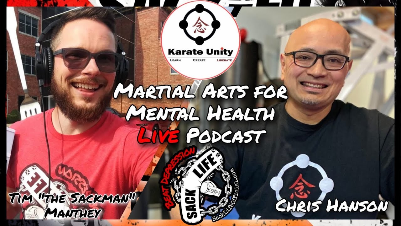 Martial Arts and Mental Health Podcast ft. Tim "The Sackman" Manthey