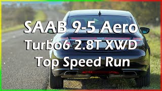 2011 Saab 9-5 Aero Turbo6 2.8T XWD Top Speed Run