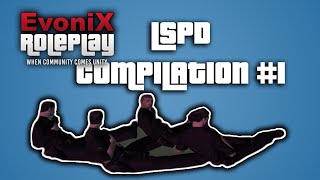 [Evonix RP] LSPD Compilation #1