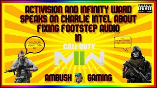 🤔ACTIVISION AND INFINITY WARD SPEAKS ON CHARLIE INTEL ABOUT FIXING FOOTSTEP AUDIO IN COD MW2 (2022)🤔