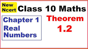 Class 10 Maths | Theorem 1.2 | Chapter:1 Real Numbers | New NCERT