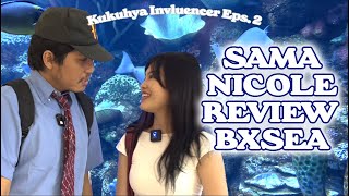 With Nicole Review BXSea - Kukuhya Invluencer Eps. 2