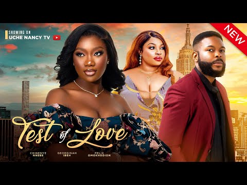 TEST OF LOVE (New Movie) Chinenye Nnebe, Felix Omokhodion, Georgina 2023 Nigerian Nollywood Movie